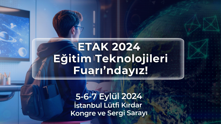 ETAK 2024 Eğitim Teknolojileri Fuarındayız!